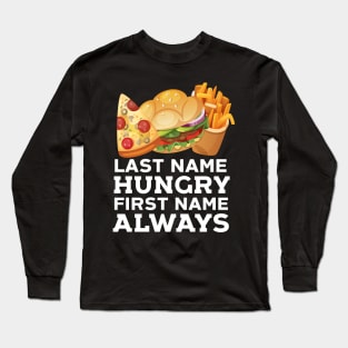 Always Hungry Long Sleeve T-Shirt